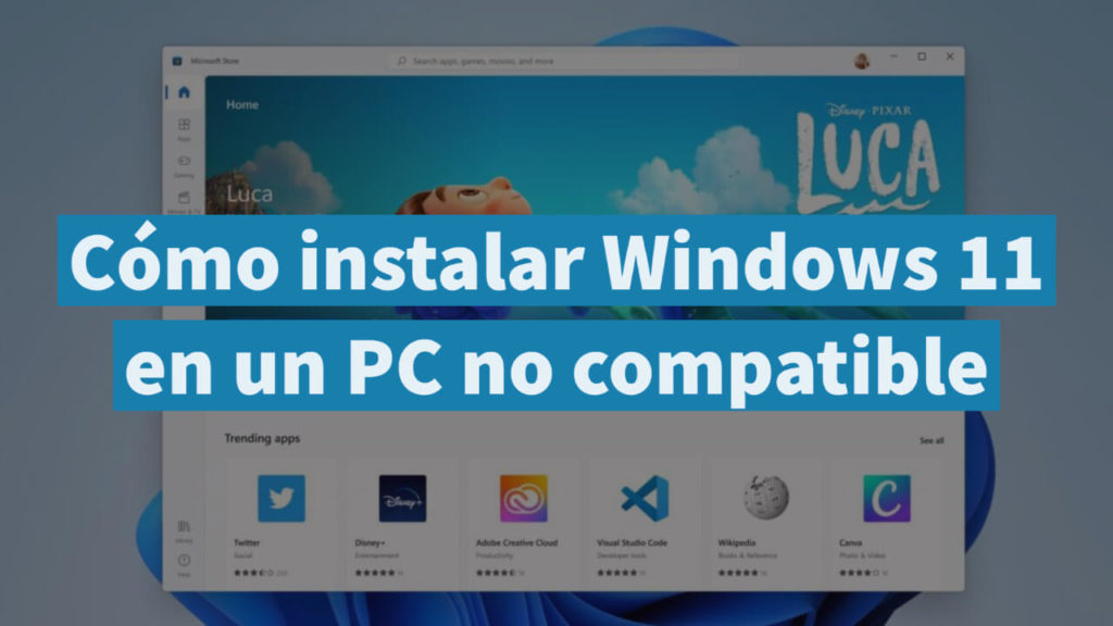 Cómo instalar Windows 11 en un PC no compatible