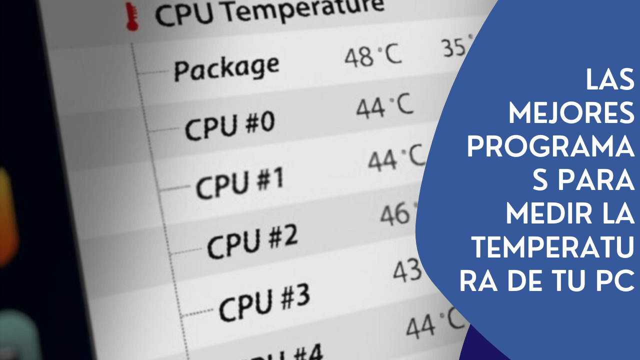 Las mejores programas para medir la temperatura de tu PC