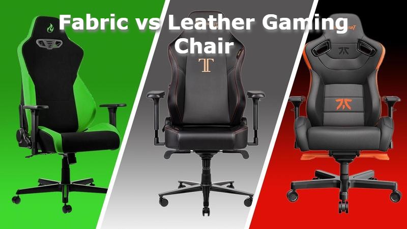 Fabric vs Leather Gaming Chair