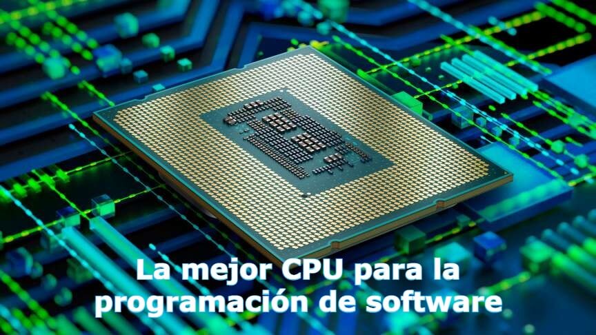 La mejor CPU para la programación de software (1)