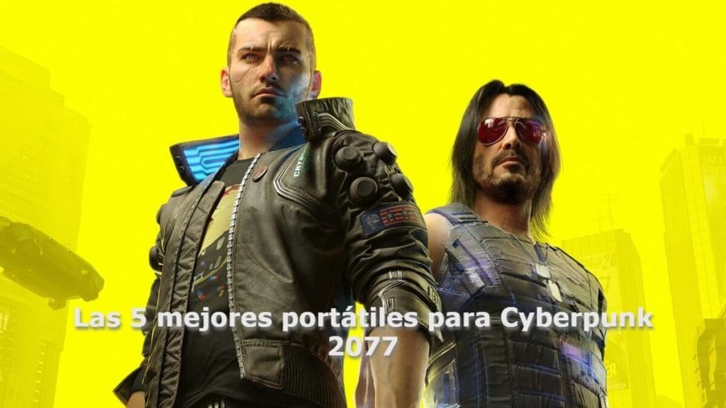 Las 5 mejores portátiles para Cyberpunk 2077 (1)