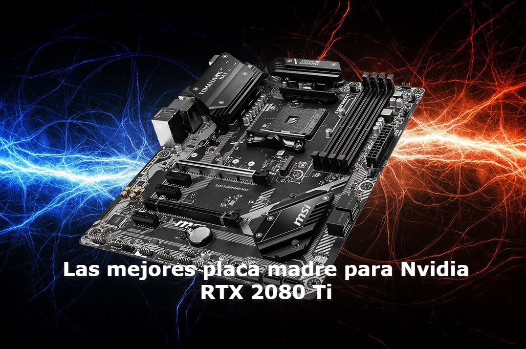 Las mejores placa madre para Nvidia RTX 2080 Ti en 2022 (1)
