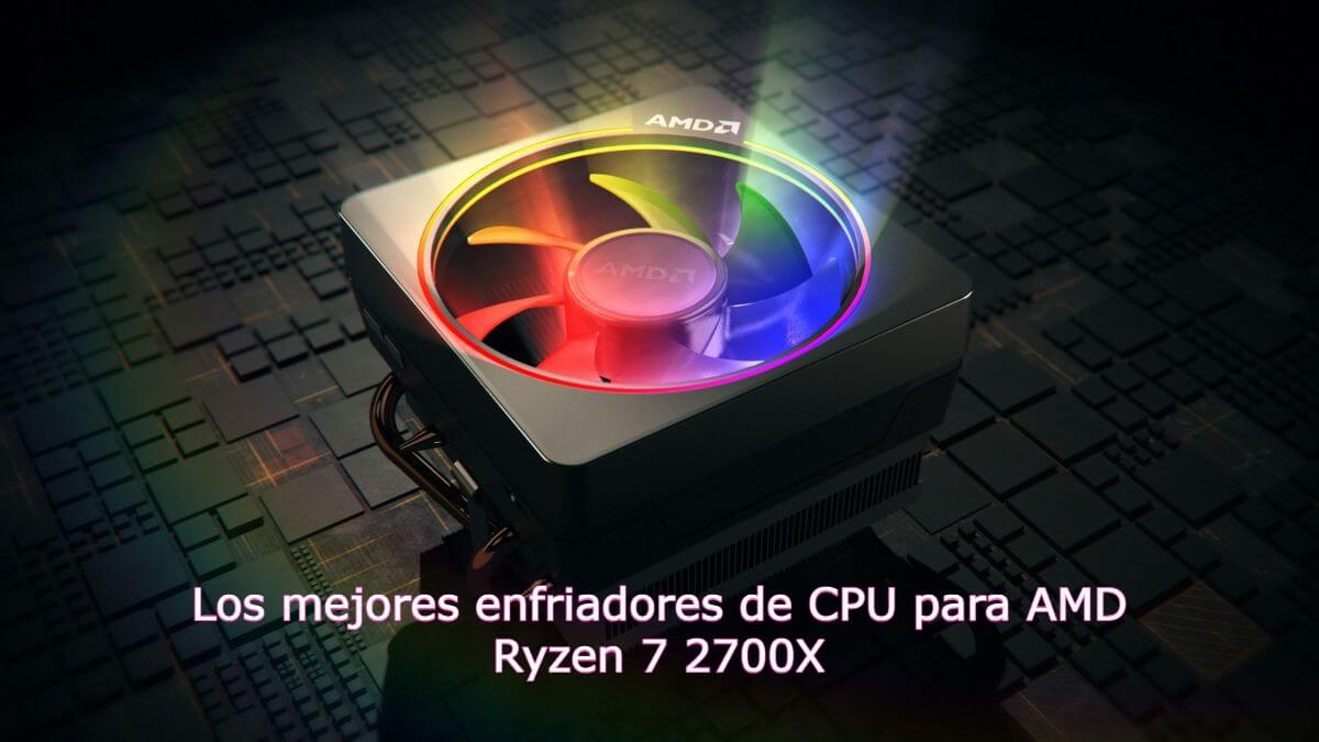 Los mejores enfriadores de CPU para AMD Ryzen 7 2700X (1)