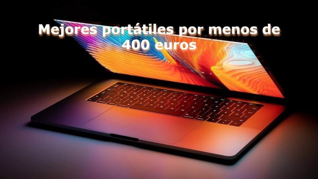 Mejores portátiles por menos de 400 euros (1)