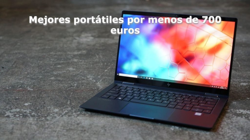 Mejores portátiles por menos de 700 euros (1)