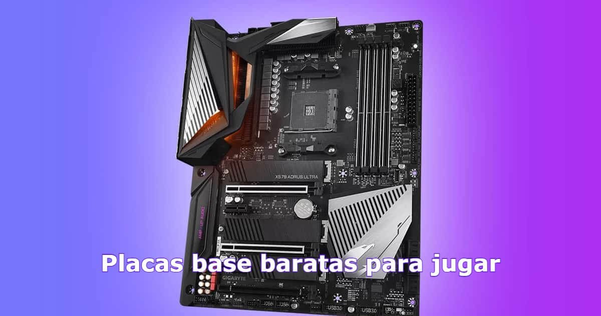 Placas base baratas para jugar (1)