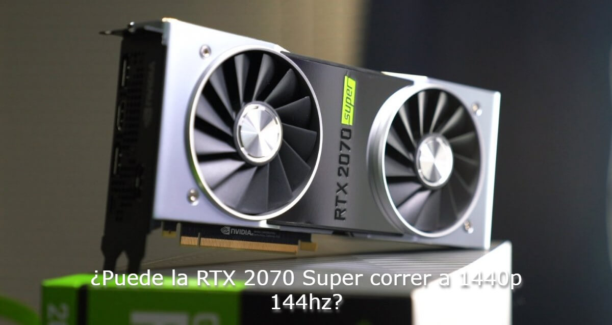 Puede la RTX 2070 Super correr a 1440p 144hz (1)