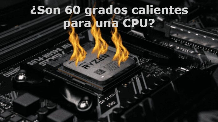 Son 60 grados calientes para una CPU