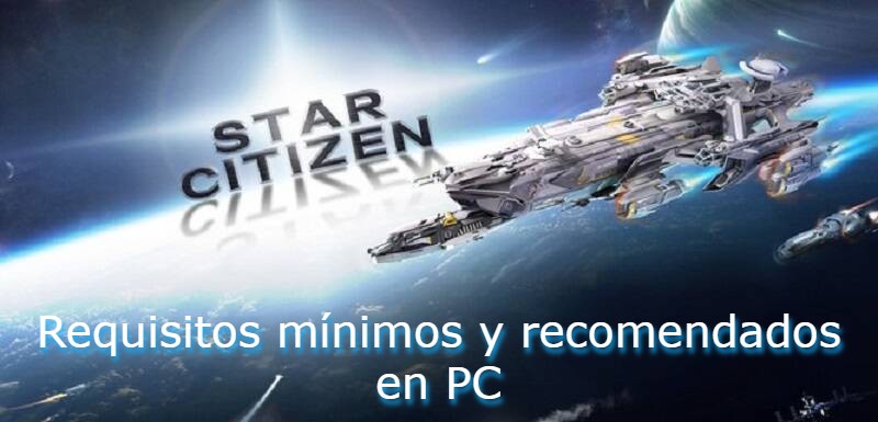 Star Citizen, Requisitos mínimos y recomendados en PC
