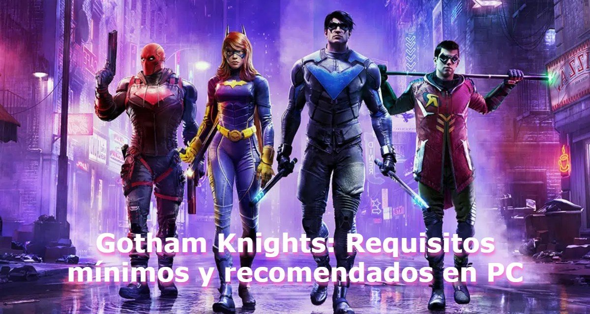 Requisitos del sistema de Gotham Knights para PC publicados