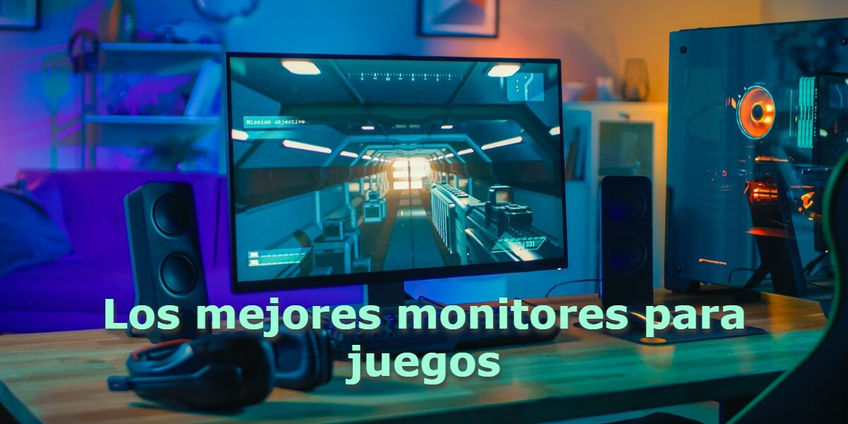 Los mejores monitores para juegos